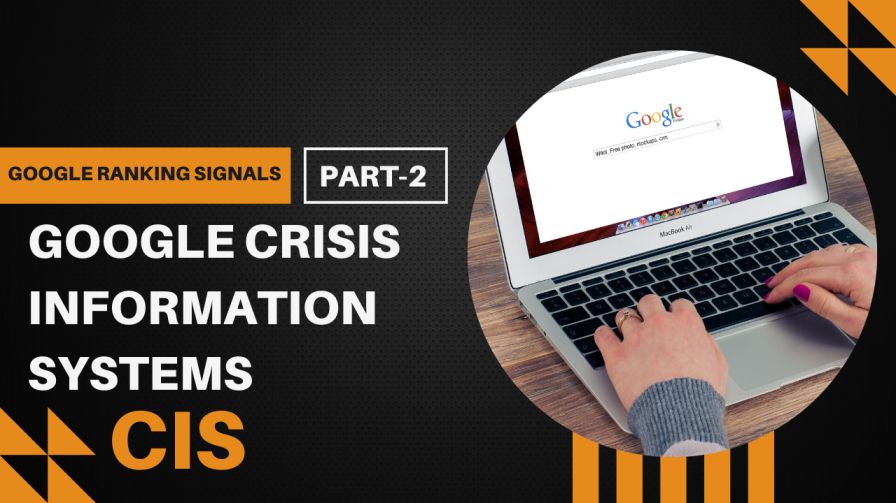 Google Crisis Information Systems (CIS) क्या है? | Google Ranking Signal Series 2 1