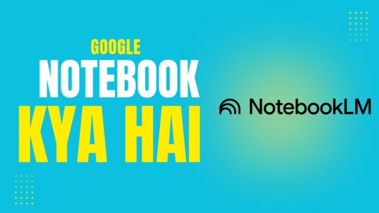 Google NotebookLM क्या है? इसके फीचर्स कैसे प्रयोग करें?