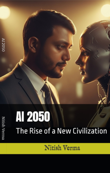 AI 2050: The Rise of a New Civilization – How Artificial Intelligence Will Transform Society, Work, and Human Life