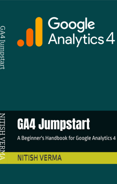 GA4 Jumpstart: A Beginner’s Handbook for Google Analytics 4 (2025 Edition)
